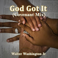 God Got It (Covenant Mix)